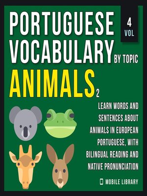 cover image of Animals 2--Portuguese Vocabulary by Topic--Vol 4